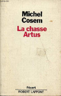 La Chasse Artus - Collection " L'écart ". - Cosem Michel - 1974 - Sonstige & Ohne Zuordnung