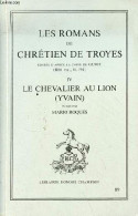 Les Romans De Chrétien De Troyes édités D'après La Copie De Guiot - Tome 4 : Le Chevalier Au Lion (yvain) - Collection L - Andere & Zonder Classificatie