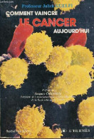 Comment Vaincre Le Cancer Aujourd'hui - Collection " Recherche & Vie ". - Professeur Guelfi Julien - 1984 - Health