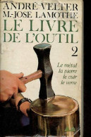 Le Livre De L'outil - Tome 2 : Le Métal, La Pierre, Le Cuir, Le Verre - Collection Bibliothèque Médiations N°169. - Velt - Basteln