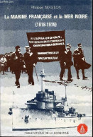 La Marine Française Et La Mer Noire (1918-1919). - Masson Philippe - 1982 - Francés