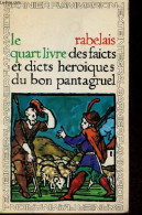 Le Quart Livre Des Faicts Et Dicts Heroiques Du Bon Pantagruel - Collection GF N°240. - Rabelais - 1971 - Other & Unclassified