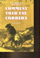 Comment Voir Une Corrida - Manuel De Tauromachie Pour Les Nouveaux Aficionados. - Del Moral José Antonio - 1995 - Sonstige & Ohne Zuordnung