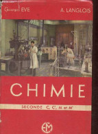 Chimie Seconde C, C', M Et M' - Programme De 1957. - Eve Georges & Langlois A. - 1957 - Non Classés