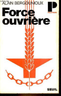 Force Ouvrière - Collection Politique N°74. - Bergounioux Alain - 1975 - Politiek