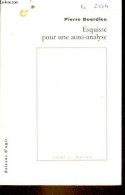 Esquisse Pour Une Auto-analyse - Collection Cours Et Travaux. - Bourdieu Pierre - 2004 - Geschiedenis