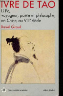 Ivre De Tao - Li Po, Voyageur, Poète Et Philosophe, En Chine, Au VIIIe Siècle - Collection Spiritualités Vivantes N°73. - Psychologie/Philosophie