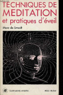 Techniques De Méditation Et Pratiques D'éveil - Collection Spiritualités Vivantes N°36. - De Smedt Marc - 1983 - Psychologie/Philosophie