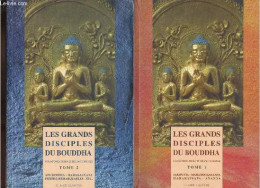Les Grands Disciples Du Bouddha - Tome 1 + Tome 2 (2 Volumes) - Tome 1 : Sariputta - Mahamoggallana - Mahakassapa - Anan - Godsdienst