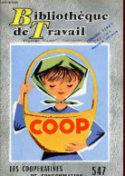 Bibliothèque De Travail N°547 10 Mars 1963 - Les Coopératives De Consommation. - Collectif - 1963 - Other Magazines