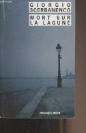 Mort Sur La Lagune - "Rivages/Noir" N°654 - Scerbanenco Giorgio - 2007 - Other & Unclassified