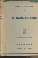 Le Haut-du-seuil - Collection Amis De Sequana N°113 - Sainte-Soline Claire - 1938 - Autres & Non Classés