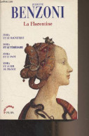 La Florentine (Fiora Et Le Magnifique - Fiora Et Le Téméraire - Fiora Et Le Pape - Fiora Et Le Roi De France) - "Volumes - Autres & Non Classés