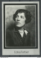 Edna Ferber Novelist Writer, Original Photograph, Post Card, Printed In USA 1982, Unused - Escritores