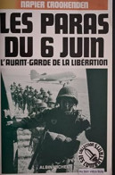 Les Paras Du 6 Juin: L'avant-garde De La Libération - Sonstige & Ohne Zuordnung