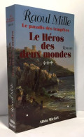 Paradis Des Tempetes - Tome 3 (Le): Le Héros Des Deux Mondes - Autres & Non Classés