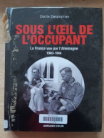 Sous L'oeil De L'occupant: La France Vue Par L'Allemagne 1940-1944 - Sonstige & Ohne Zuordnung