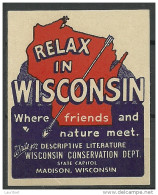 USA Vignette Advertising Reklamemarke Poster Stamp Relax In Wisconsin Mache Urlaub In Wisconsin - Erinnophilie