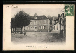 CPA Catenoy, La Mairie Et L`Eglise  - Sonstige & Ohne Zuordnung
