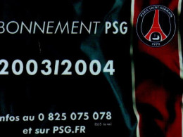 CARTE ABONNEMENT PSG...2003/2004..... - Autres & Non Classés