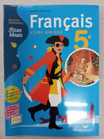 Rives Bleues Livre Unique De Français 5e éd. 2010 - Manuel De L'élève - Autres & Non Classés