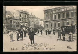 AK Liege, Place St-Lambert, Charmeur De Pigeons, Strassenbahn  - Strassenbahnen