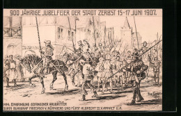 Künstler-AK Zerbst, Festpostkarte Zum 900 Jähr. Jubiläum 1907, Einbringung Gefangener Raubritter  - Zerbst