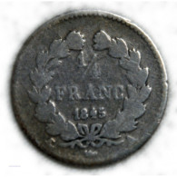 FRANCE LOUIS PHILIPPE Ier 1/4 Franc 1845 A Paris , Lartdesgents - Autres & Non Classés