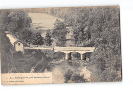 Pont SAINTE MAGDELEINE Près Aubusson - état - Andere & Zonder Classificatie