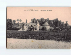 SAINT LO : Le Château De Vaucel - Très Bon état - Saint Lo