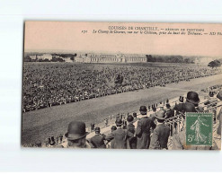 CHANTILLY : Les Courses, Réunion De Printemps, Le Champ, Vue Sur Le Château, Prise Des Tribunes - Très Bon état - Chantilly