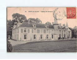 CREPY EN VALOIS : Château De Geresme - Très Bon état - Crepy En Valois