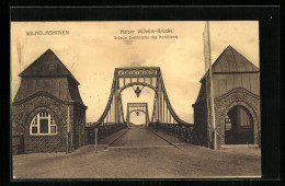 AK Wilhelmshaven, Kaiser Wilhelm-Brücke  - Wilhelmshaven