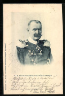 AK S. M. König Wilhelm Von Württemberg In Uniform  - Königshäuser