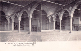 41 - Loir Et Cher - BLOIS - Le Chateau - Aile Louis XII - Salle Des Etats Generaux - Carte Stereoscopique - Blois