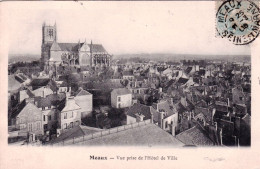 77 - Seine Et Marne  -  MEAUX - Vue Prise De L Hotel De Ville - Meaux