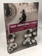 Trois Américaines à Paris: Jacqueline Bouvier Kennedy Susan Sontag Angela Davis - Autres & Non Classés