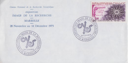 Enveloppe   FRANCE   C.N.R.S   Exposition  IMAGE  DE  LA  RECHERCHE    MARSEILLE   1975 - Commemorative Postmarks