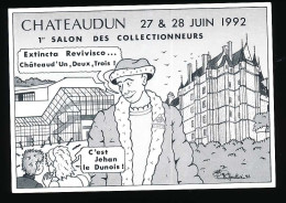 CPSM / CPM 10.5 X 15 Eure Et Loir CHATEAUDUN 1° Salon Des Collectionneurs 27/28-06-1992 Illustrateur Pierre Gauthié - Chateaudun