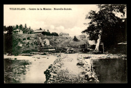 PAPOUASIE - NOUVELLE-GUINEE - YULE-ISLAND - CENTRE DE LA MISSION - Papouasie-Nouvelle-Guinée