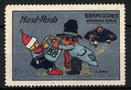 Künstler-Reklamemarke G. Rader, Böhmisches Brauhaus Berlin, Mund-Raub  - Erinnophilie