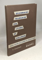 Grammaire Fançaise Des Lycées Et Collèges Pour Toutes Les Classes Du Second Degré - Sin Clasificación