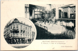 45 ORLEANS - Hotel Du Commerce, 32 Rue De La Republique  - Orleans