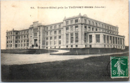 76 LE TREPORT - Le TRIANON HOTEL Au Sommet Du Treport  - Le Treport