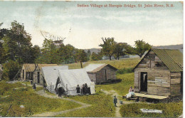 INDIAN VILLAGE AT NEREPIS BRIDGE, ST. JOHNS RIVER, NEW BRUNSWICK, CANADA. Circa 1914 USED POSTCARD   My7 - Sonstige & Ohne Zuordnung