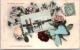 45 SULLY SUR LOIRE - Je Vous Envoie Ces Fleurs (pont) - Sully Sur Loire