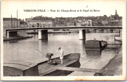 18 VIERZON - Pont Du Champ Arret Et Canal Du Berry  - Vierzon