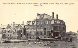 JOHNSTOWN (PA) The Club House, Main & Walnut Streets After The Flood (May 31st, 1889) - Autres & Non Classés