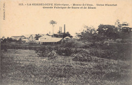 La Guadeloupe Historique - MORNE À L'EAU - Usine Blanchet - Grande Fabrique De Sucre Et De Rhum - Ed. F. Petit 117 - Autres & Non Classés