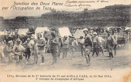 Jonction Des Deux Maroc Par L'Occupation De Taza - Bivouac De La 1ère Batterie De 75 Qui Arriva à Taza, Le 10 Mai 1914,  - Other & Unclassified